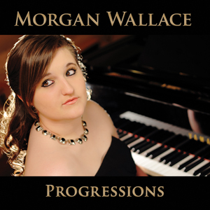 Morgan Wallace's inaugural album, <i>Progressions</i>, was funded through a Kickstarter campaign.